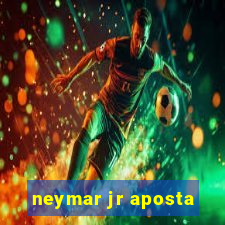 neymar jr aposta